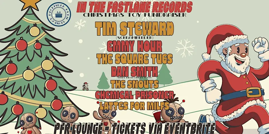 In The Fastlane Records Christmas Toy Fundraiser ft. Tim Steward, Emmy Hour, The Square Tugs, Dan Smith, The Snouts, Chemical Prisoner and Lattes for Milfs