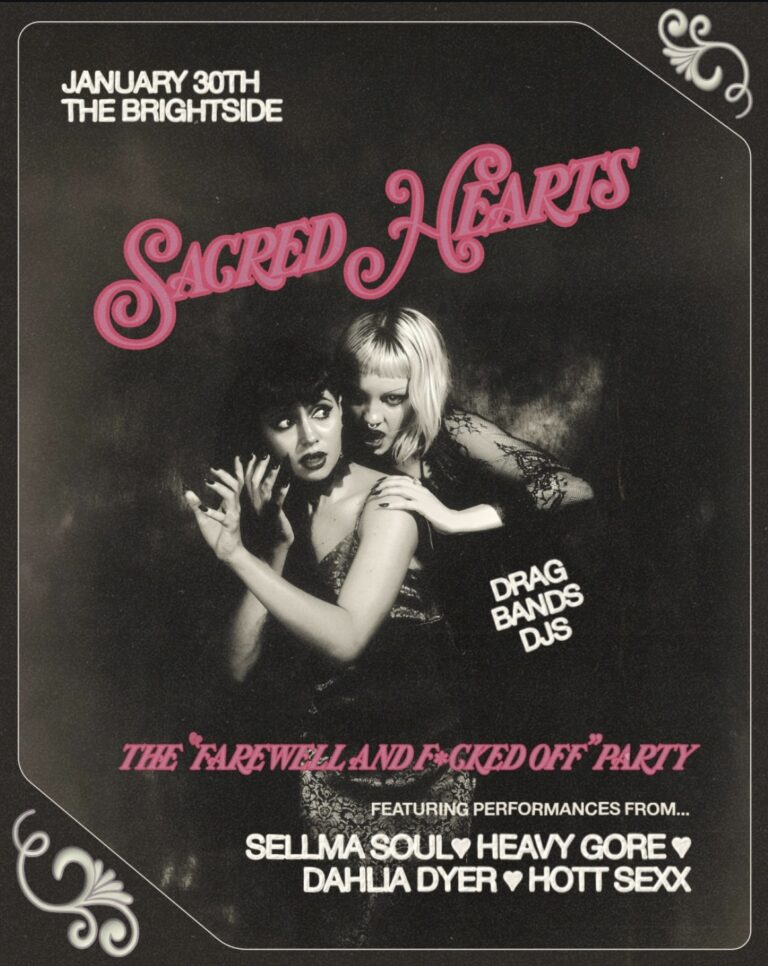 Sacred Hearts ‘The Farewell and Fucked Off Party’ with Sellma Soul, Heavy Gore, Dahlia Dyer and Hot Sexx