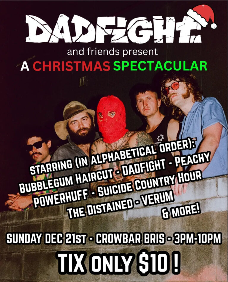 Dad Fight and friends present ‘A Christmas Spectacular’ starring Bubblegum Haircut + Dad Fight + Peachy + Powerpuff + Suicide Country Hour + The Distained + Verum ($10)