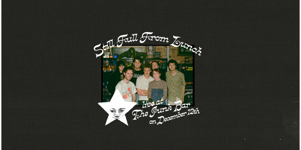 Still Full From Lunch 'Termites' Single Release Show + Dirty Harry + Charlotte Meade