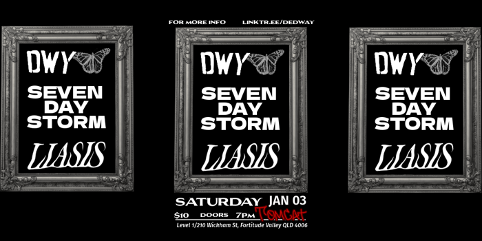 DWY + Seven Day Storm + Liasis