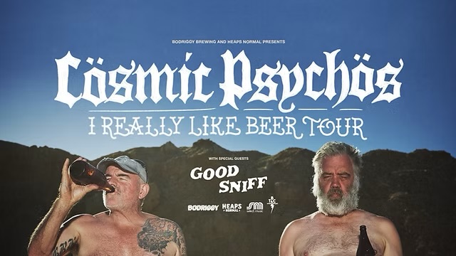 Cosmic Psychos ‘I Really Like Beer Tour’ with support from Good Sniff and CAKES