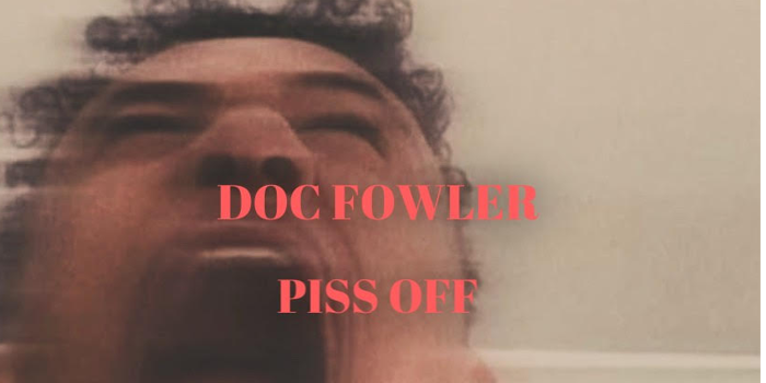 Doc Fowler and Piss Off