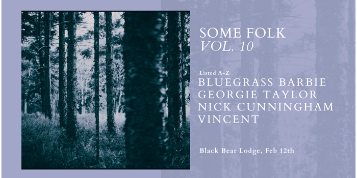 Some Folk Vol 10 ft.  Bluegrass Barbie & The Ken Dolls  | Georgie Taylor | Nick Cunningham | vincent