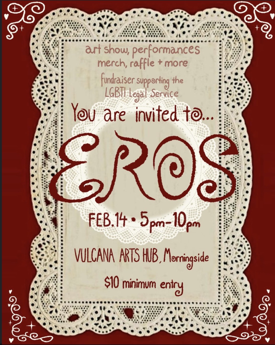 EROS: A Queer Art Showcase ft. visual art by Mother Gore (Nikhita), GROUNDLICKER (Harley Newton Cash) , Lilith, Hannah O’Shea-Breed, Vanessa, Max Alverson, Arianna Nixon  Tangles Dwyer, Wren Callander, Kat Abril and live performance Line-Up: HER, MJ O’Neill, Lilith, Malithi and Siobhan Patton (Plum Cherry)
