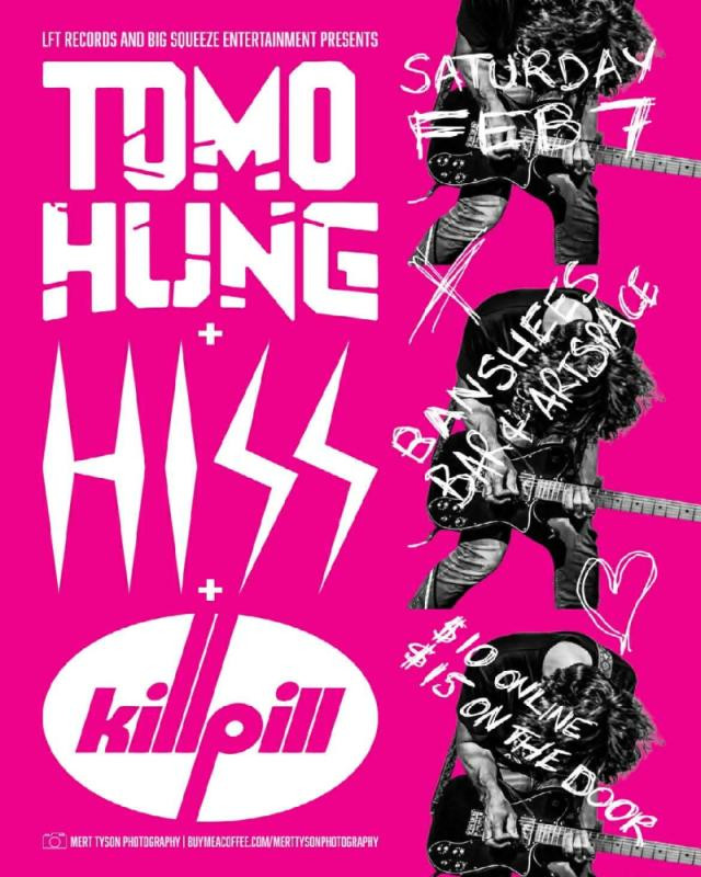 tomohung + hiss + kill pill