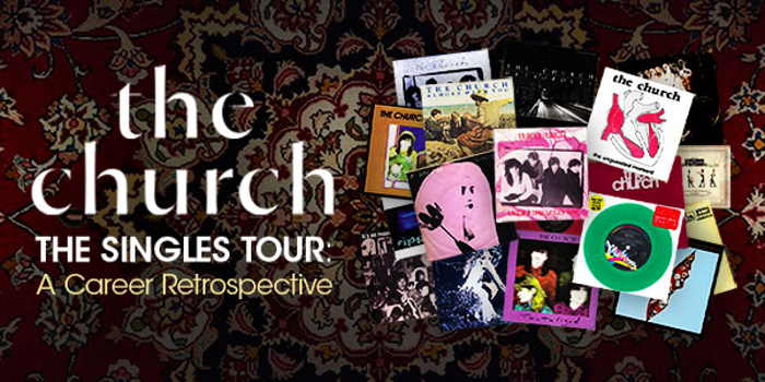 THE CHURCH – The Singles Tour: A Career Retrospective