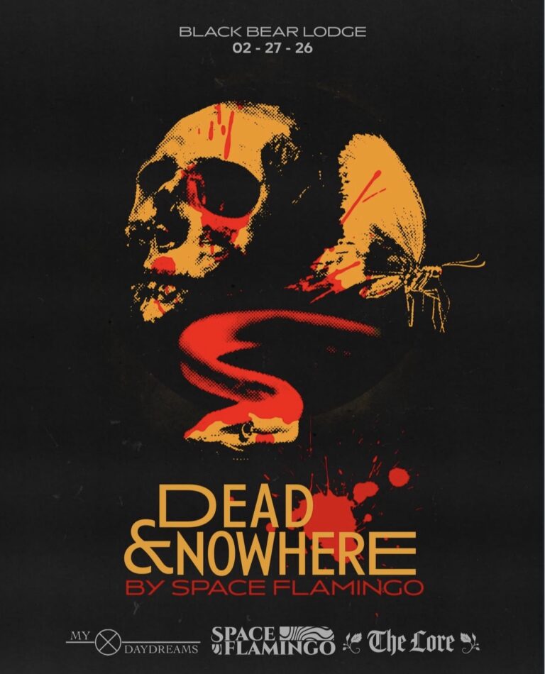 Dead & Nowhere // Space Flamingo w/ My Daydreams & The Lore