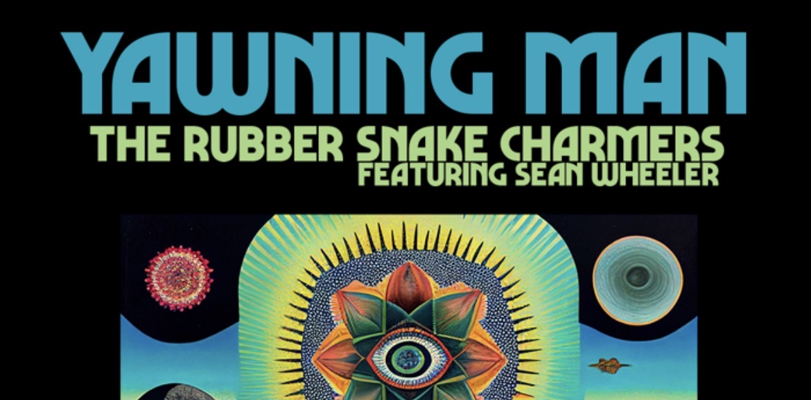 Yawning Man (USA), Mario Lalli and the Rubber Snake Charmers, Sean Wheeler, Grim Rhythm and Silver Orbs