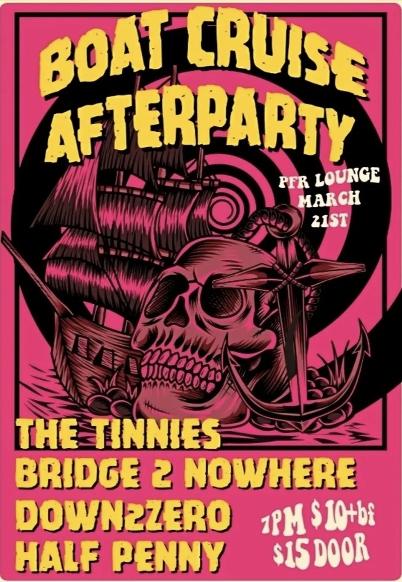 Boat Cruise After Party  ft. The Tinnies, Bridge 2 Nowhere, Down2Zero and Half Penny