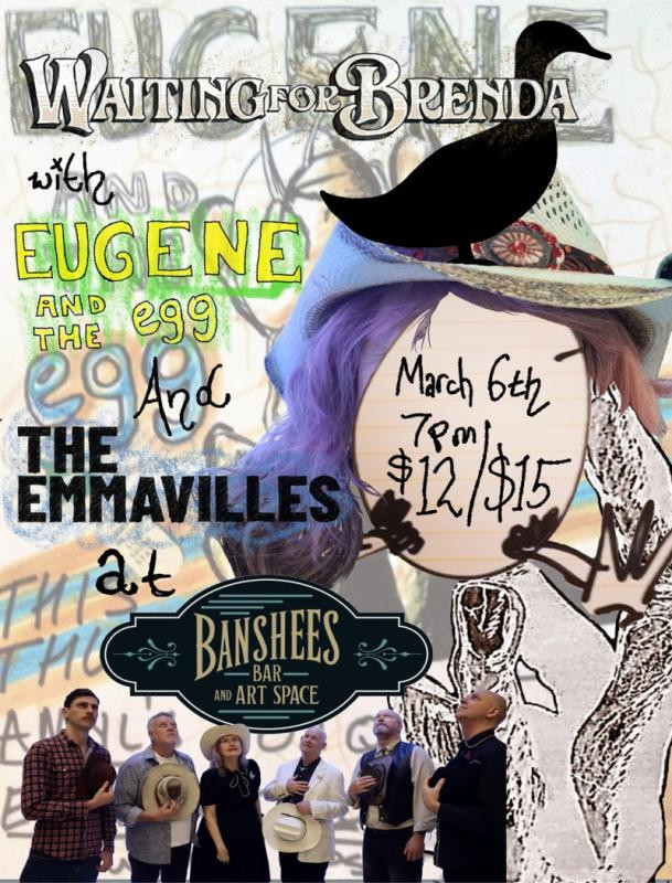 Waiting for Brenda, Eugene & the Egg and the Emmavilles