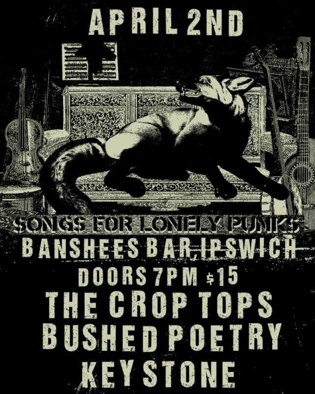 The Crop Tops Album Launch ‘Songs for Lonely Punks’ + Bushed Poetry + Key Stone