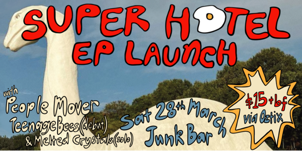 Super Hotel EP Launch Melted Crystals, Teenage Bees, People Mover