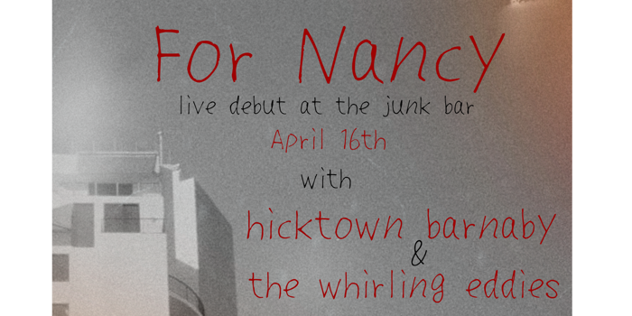 For Nancy Hicktown Barnaby and The Whirling Eddies