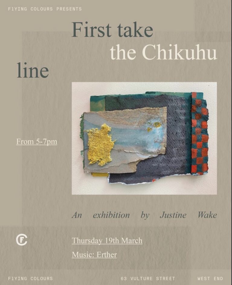  chickuhu line, an exhibition by justine wake. music by erther (free entry)