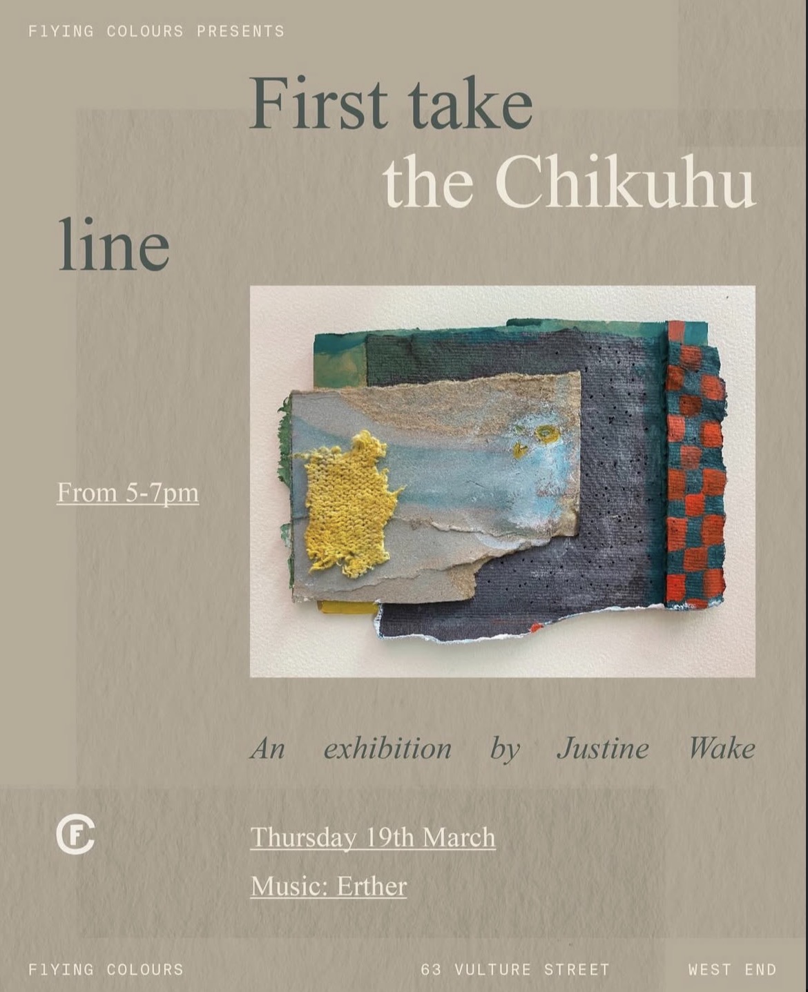  chickuhu line, an exhibition by justine wake. music by erther (free entry)