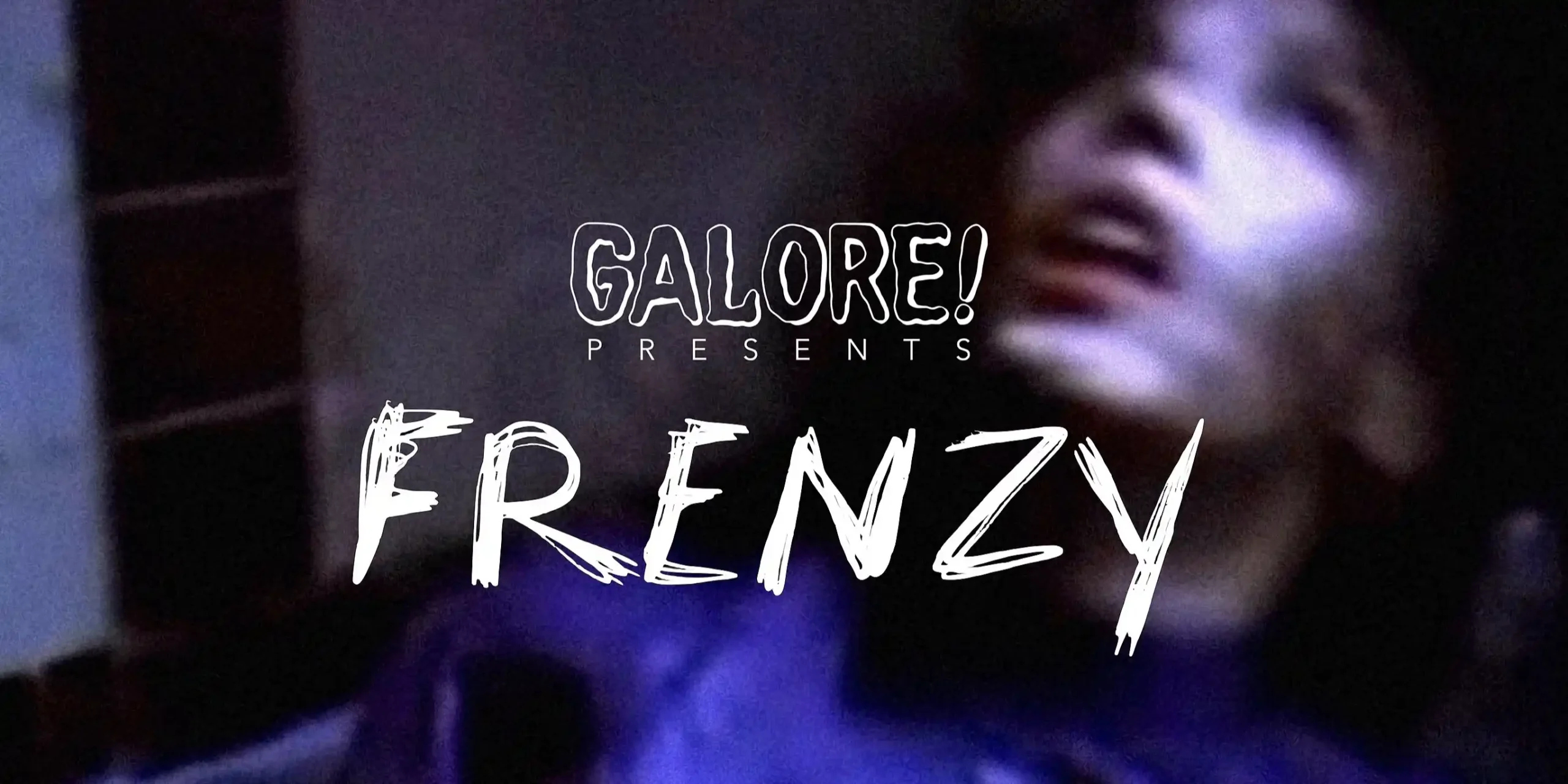 GALORE! Presents: FRENZY!