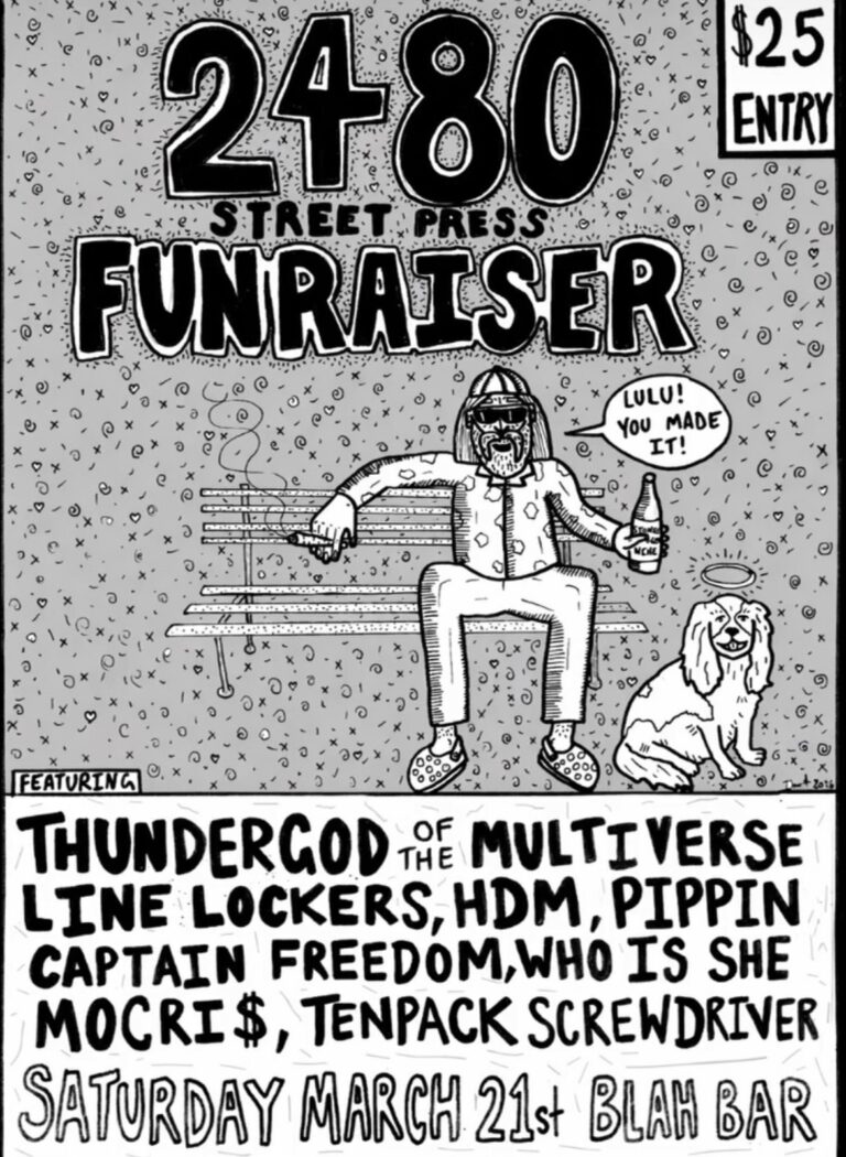 2480 Street Press Fundraiser ft. Thundergod of the Multiverse, Line Lockers, HDM l, Pippin, Captain Freedom, Who is She, Mocri$ & Tenpack Screwdriver