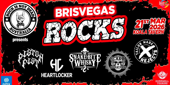 Brisvegas Rocks With Piston Fist, Snakebite Whiskey, Sound Affliction, Heartlocker & Tailor Made Rejects