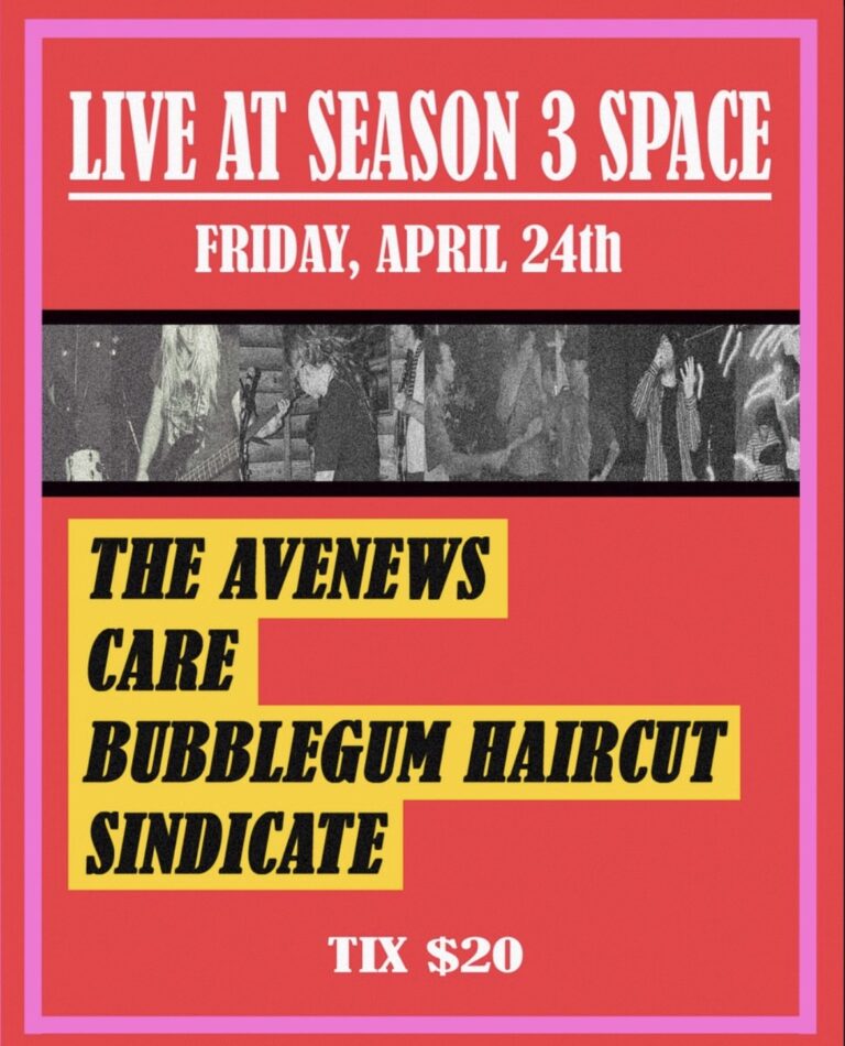 The Avenews + Care + Bubblegum Haircut + Sindicate