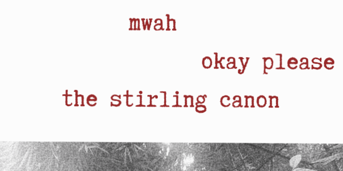 Mwah, Okay Please & Stirling Canon Return to the Junk Barthe 