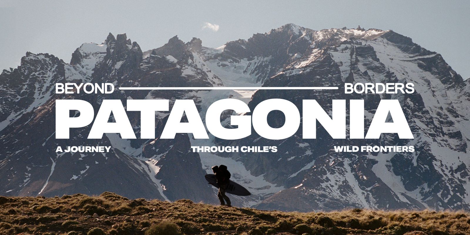 Beyond Borders - Patagonia (SOLD OUT)