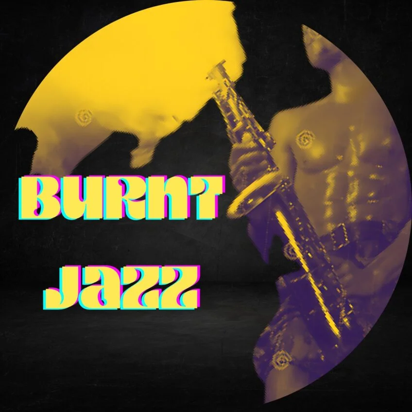 Burnt Jazz / Experimental Night (FREE ENTRY) 16 June