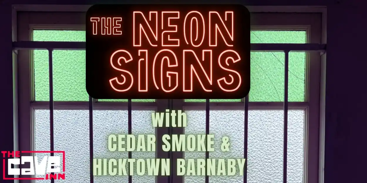 The Neon Signs Single Launch with Cedar Smoke and Hicktown Barnaby