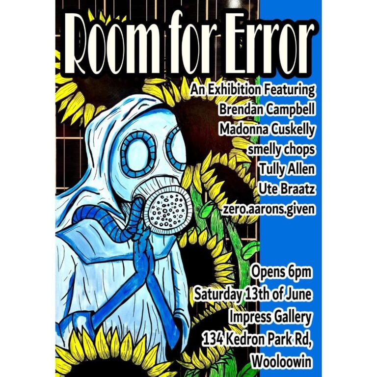 Room for Error (FREE ENTRY) ft. art by Brendan Campbell, Madonna Cuskelly, smellychops, Tully Allen, Ute Braatz, zero.aarons.given