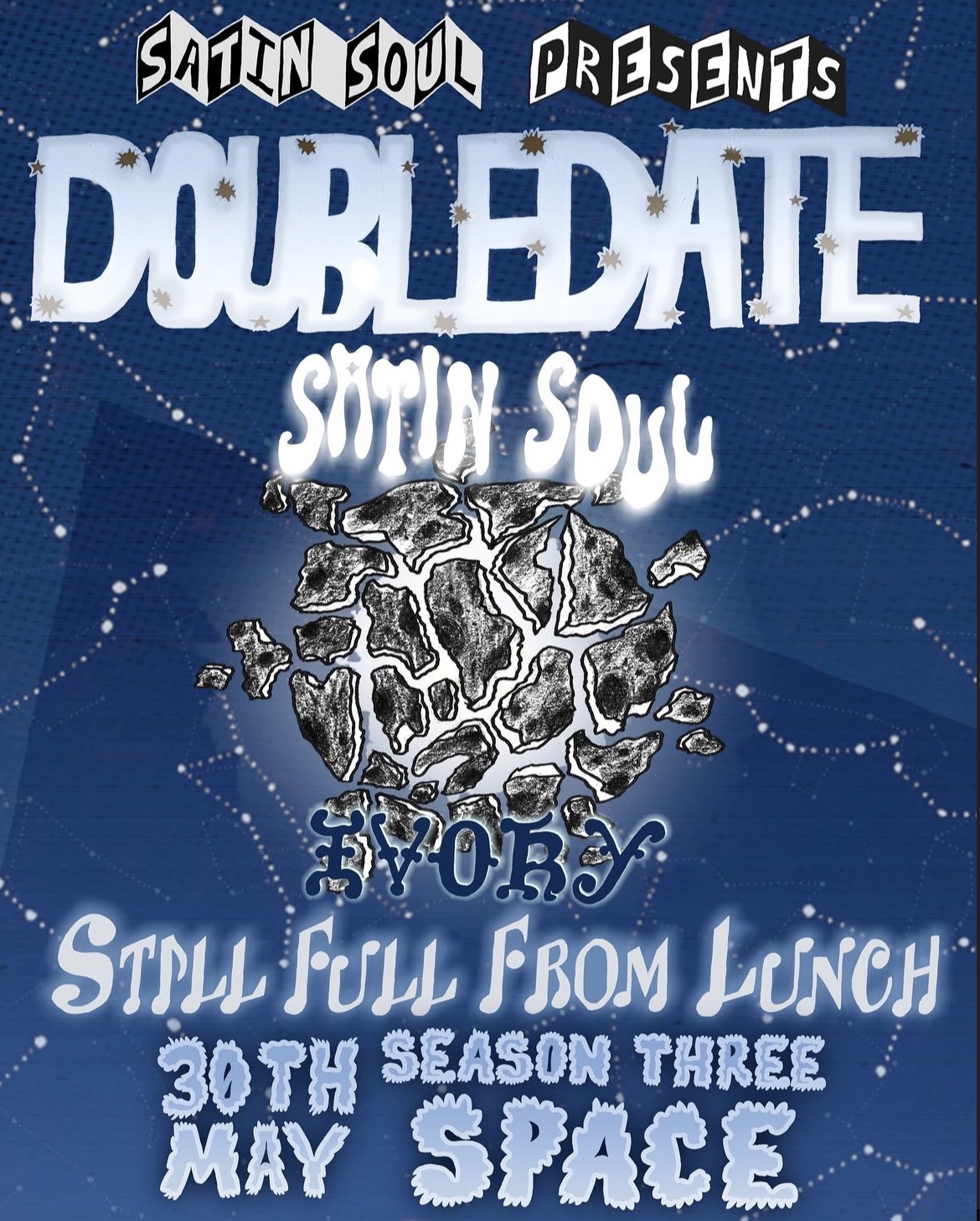 Satin Soul presents: Double Date, Satin Soul, Ivory and Still Full From Lunch