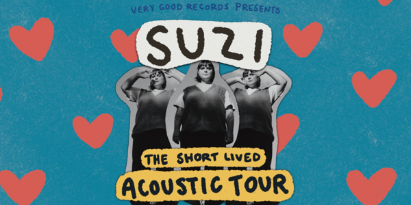 Suzi's Short Lived Acoustic Tour Very Good Records Suzi's Short Lived Acoustic Tour with Lottie McLeod & Nick Keogh