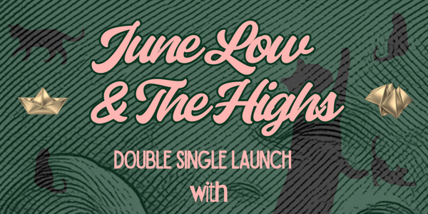 June Low & The Highs - Double Single Launch with The Incognitos & Cosmic Cowboys