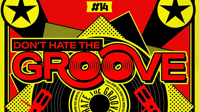 Don't Hate The Groove #14