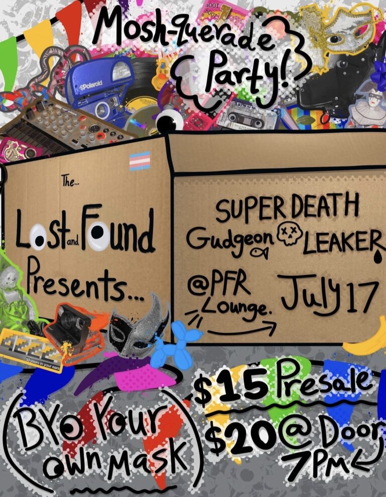 The Lost and Found Presents…Mosh-querade Party! ft. Super Death, Gudgeon and Leaker