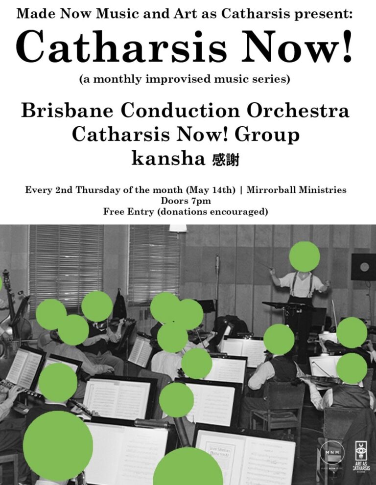 Catharsis Now ft. Brisbane Conduction Orchestra + Catharsis Now! Group  + kansha (FREE but donations encouraged)