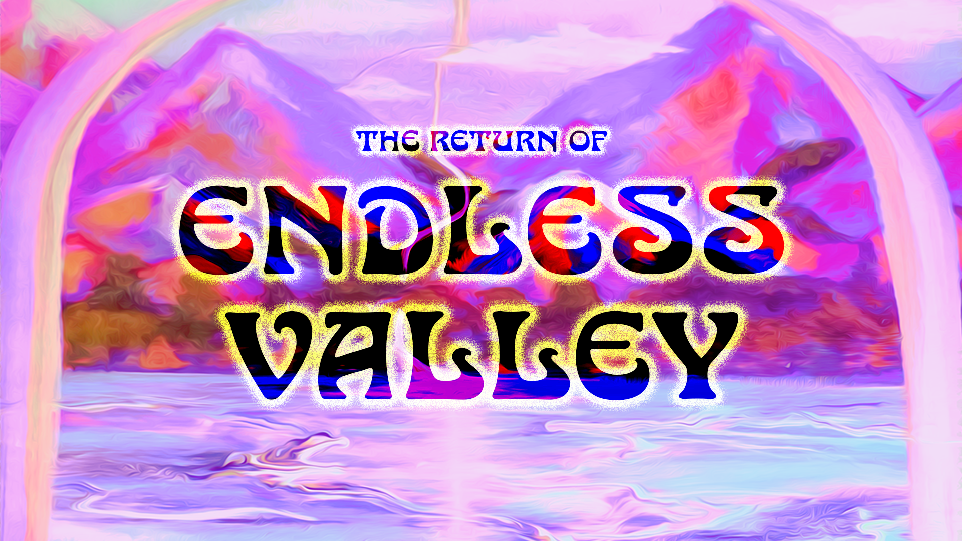 RETURN OF THE ENDLESS VALLEY