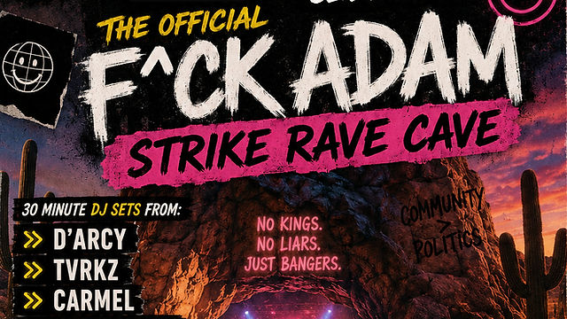 F^CK ADAM STRIKE PARTY - RAVE CAVE (FREE ENTRY)
