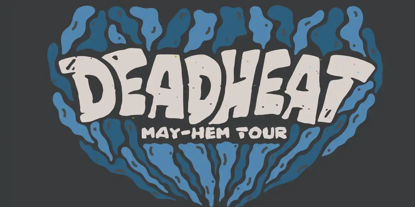 Deadheat + Whitt’s End + Takeover + Hard Luck Champions