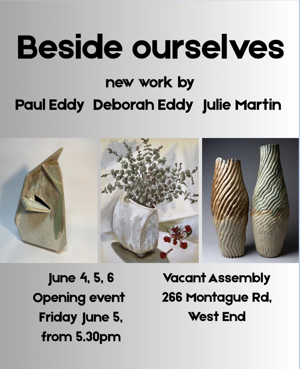 Beside Ourselves: new work by Paul Eddy, Deborah Eddy, Julie Martin (FREE ENTRY)