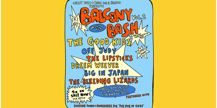 RIFFS FOR A REASON, THE MESSY FUZZ & Ü4!A BALCONY BASH VOL.2 THE GOOD KIDS, OFF JUDY, THE LIPSTICKS, DREEM WEEVER, BIG IN JAPAN & THE BLEEDING LIZARDS