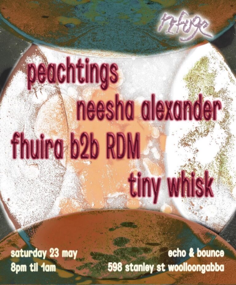 refuge presents: peachtings, neesha alexander, fhuira b2b RDM and tiny whisk