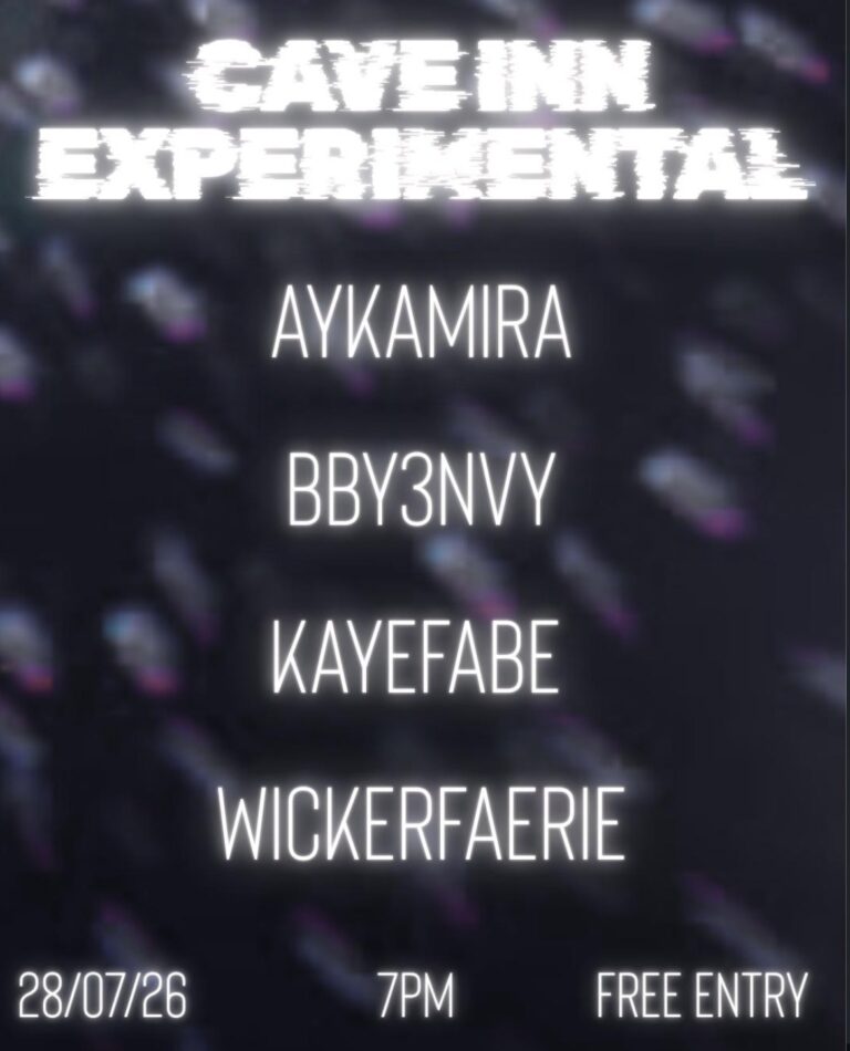 Cave Inn Experimental Tuesdays x AYKAMIRA presents: BBY3NVY, KAYEFABE, WICKERFAERIE and AYKAMIRA (FREE ENTRY)
