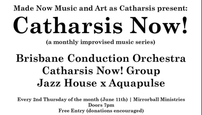 Catharsis Now ft. Brisbane Conduction Orchestra + Catharsis Now! Group  + Jazz House x Aquapulse (FREE but donations encouraged)