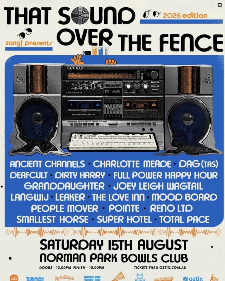 Presented by Zang! Records. Also presented by: 4ZZZ, Season Three, Brisbane Drums, Soapbox Beer, Sonic Sherpa, No.7 Printhouse, Twisted Pair Productions: That Sound Over The Fence 
