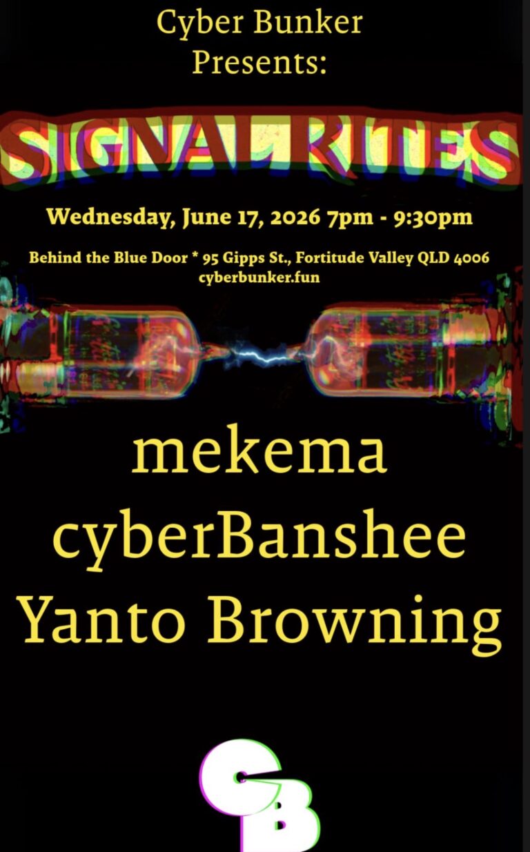 Cyber Bunker presents: Signal Rites ft mekema, cyberBanshee and Yanto Browning 