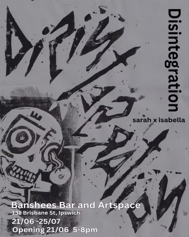 Banshees Bar Presents Disintigration - Gallery Opening Night by Sarah x Isabella (FREE ENTRY)