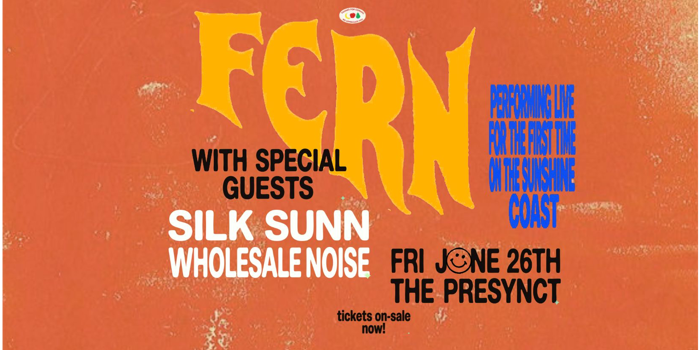 Thanks for Coming Presents Fern with Special Guests Silk Sunn & Wholesale Noise