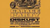 Greaser Garage Party ft. Diskust, Deadweight 80, Juil, The Chimpeltons, Perpanic, Red Velvet Rascal, Dog Sitters and Kylan Daffy