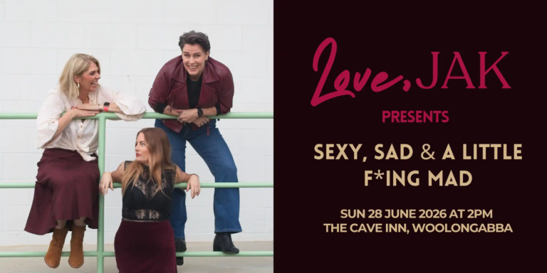 Love, JAK presents Sexy, Sad and A Little F*ing Mad