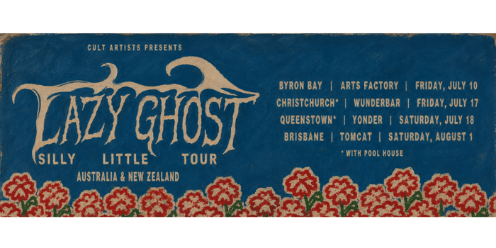 ARTS FACTORY • CULT ARTISTS • SINERGY PRESENTS LAZY GHOST - SILLY LITTLE TOUR